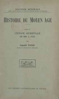 Histoire du Moyen Âge (2). L'Europe occidentale de 888 à 1125