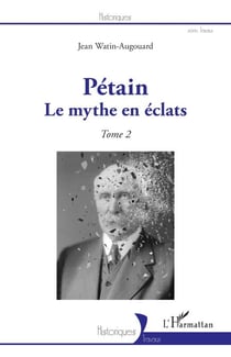 Pétain - Le mythe en éclats Tome 2 - Tome 2