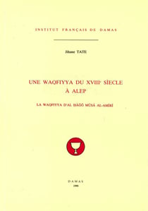 Une waqfiyya du XVIIIe siècle à Alep - La waqfiyya d’al Ḥāǧǧ Mūsā al-Amīrī