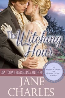 The Witching Hour (Wiggons' School for Elegant Young Ladies) - Wiggons' School for Elegant Young Ladies, #3