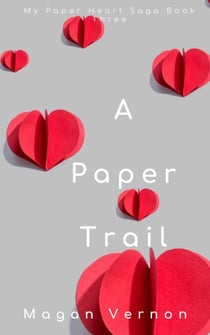 A Paper Trail - My Paper Heart, #3