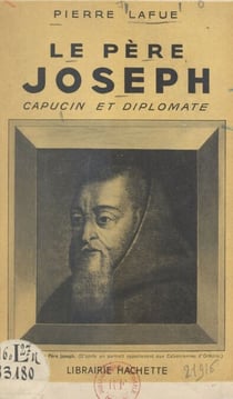 Le père Joseph - Capucin et diplomate