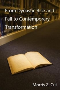From Dynastic Rise and Fall to Contemporary Transformation