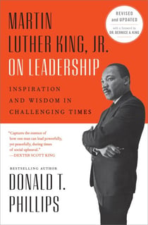 Martin Luther King, Jr., on Leadership - Inspiration and Wisdom for Challenging Times