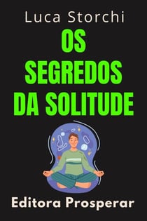 Os Segredos Da Solitude - Coleção Vida Equilibrada, #33