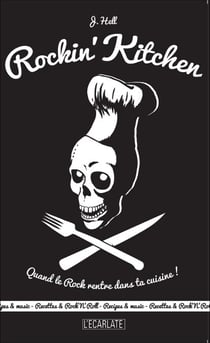Rockin' Kitchen - Quand le Rock rentre dans ta cuisine !