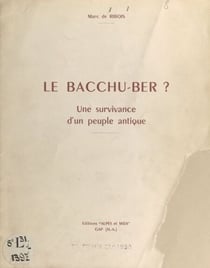 Le Bacchu-ber conservé à Pont-de-Cervières ? - Une dionysiaque, une survivance du culte de Bacchus
