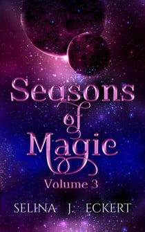 Seasons of Magic Volume 3 - Seasons of Magic, #3