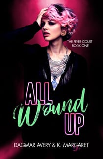 All Wound Up - The Fever Court, #1