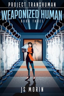 Weaponized Human - Project Transhuman, #3