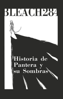 Bleach - T32 - Chapitre 284 - Historia de Pantera y su Sombras