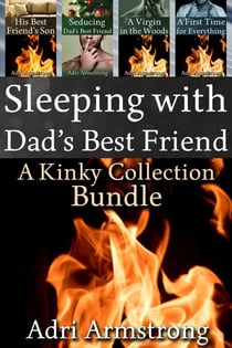 Sleeping with Dad's Best Friend: A Kinky Collection Bundle - A Kinky Collection, #110