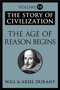 The Age of Reason Begins - The Story of Civilization, Volume VII
