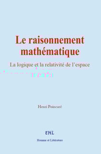 Le raisonnement mathématique - La logique et la relativité de l’espace