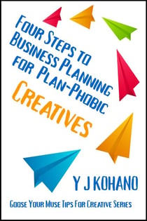 Four Steps to Business Planning for Plan-Phobic Creatives - Goose Your Muse Tips for Creatives
