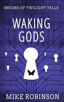 Waking Gods - Enigma of Twilight Falls, #3