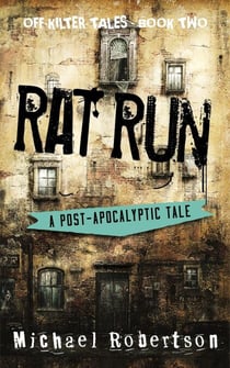 Rat Run - A Post-Apocalyptic Tale - Off-Kilter Tales, #2