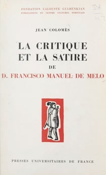 La critique et la satire de D. Francisco Manuel de Melo