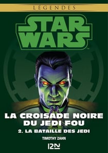 Star Wars - La Croisade noire du Jedi fou Tome 2 : La Bataille des Jedi - La Bataille des Jedi