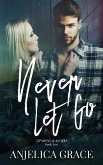 Never Let Go - Cowboys and Angels, #2