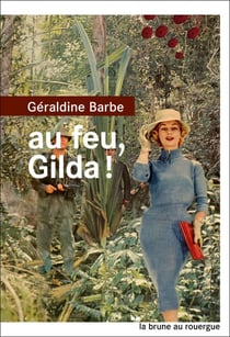 Au feu, Gilda !