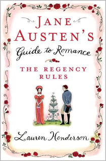 Jane Austen's Guide to Romance - The Regency Rules