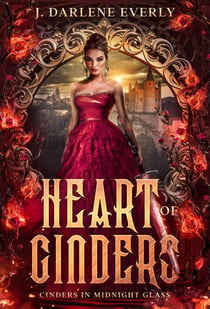 Heart of Cinders - Cinders In Midnight Glass