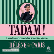 Tadam !: L’anti-manuel du savoir-vivre