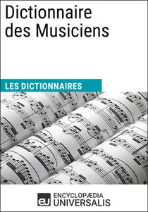 Dictionnaire des Musiciens - Les Dictionnaires d'Universalis