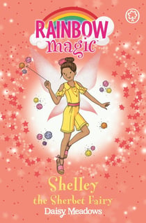 Shelley the Sherbet Fairy - The Candy Land Fairies Book 4