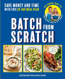 Batch From Scratch - Save money and time with this as seen on screen 28-day meal plan