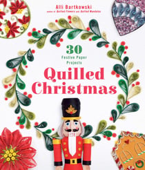 Quilled Christmas - 30 Festive Paper Projects