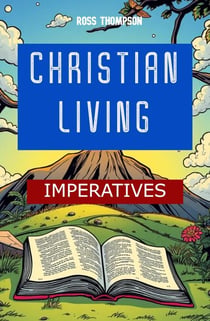 Christian Living Imperatives