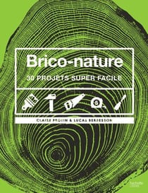 Brico-nature - 30 projets super faciles