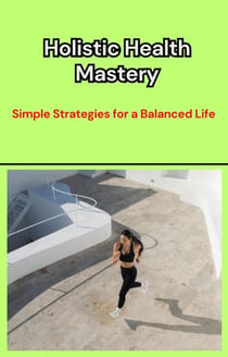 Holistic Health Mastery