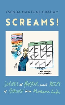 Screams - Shrieks of Horror and Yelps of Pleasure from Modern Life