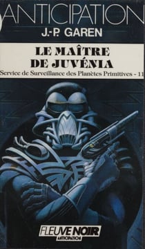 Service de surveillance des planètes primitives (11) - Le Maître de Juvénia
