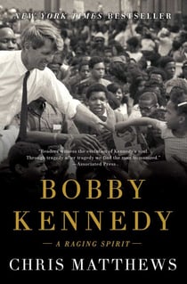 Bobby Kennedy - A Raging Spirit
