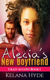 Alecia's New Boyfriend - Crazy in Love, #1
