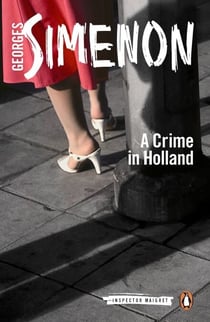 A Crime in Holland - Inspector Maigret
