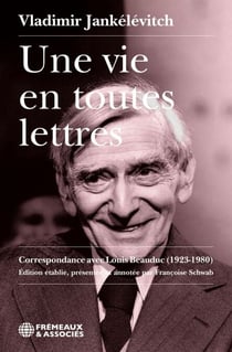 Une vie en toutes lettres - Correspondance avec Louis Beauduc (1923-1980)