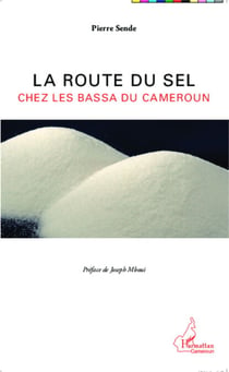 La route du sel - chez les Bassa du Cameroun