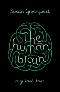 The Human Brain - A Guided Tour