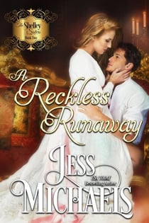 A Reckless Runaway - The Shelley Sisters, #2
