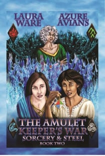 The Amulet Keeper's War - Sorcery &amp; Steel, #2