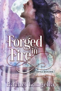 Forged in Fire - Asheville Arcana, #2