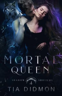 Mortal Queen - Shadow Shifters, #4