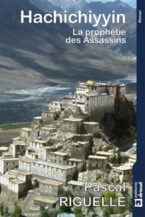 Hachichiyyin - La prophétie des Assassins