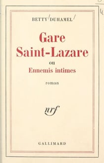 Gare Saint-Lazare - Ou Ennemis intimes