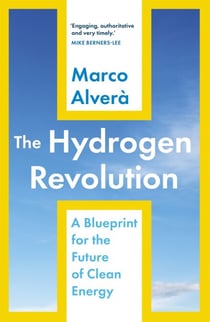 The Hydrogen Revolution - a blueprint for the future of clean energy